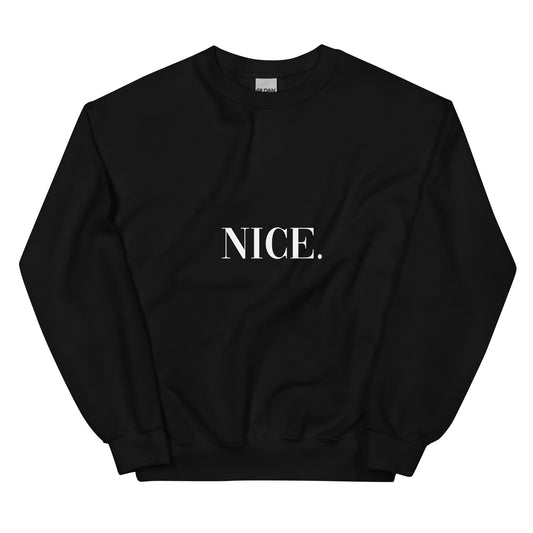 Nice Unisex Sweatshirt