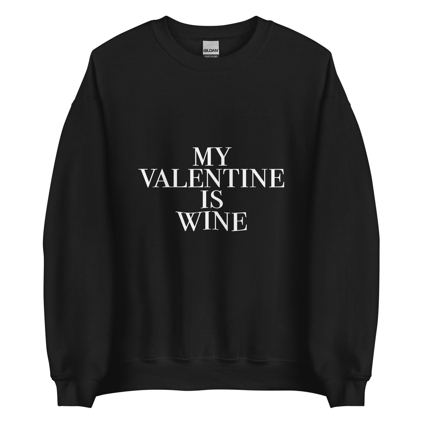 My Valentine Is Wine Unisex Sweatshirt