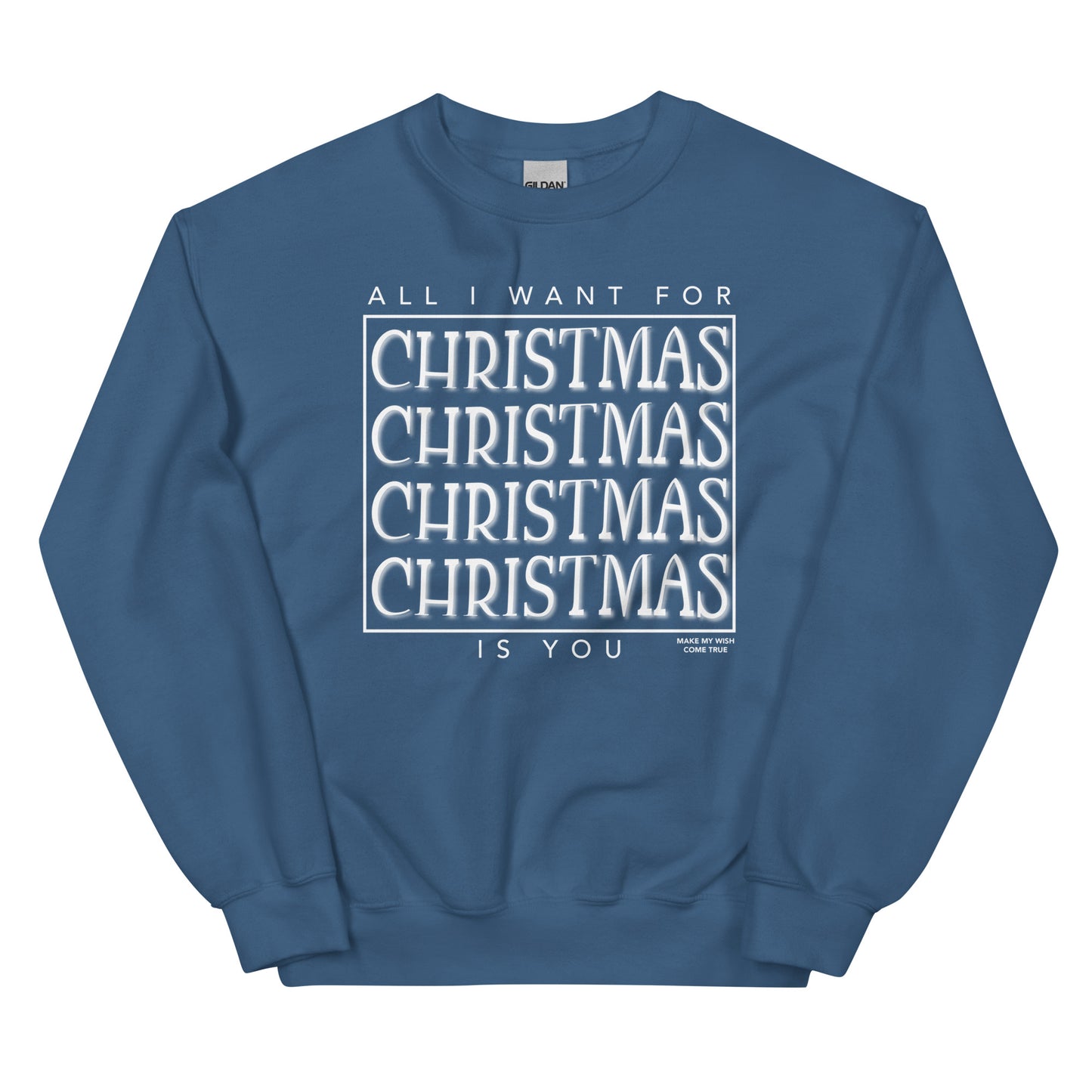 All I Want For Christmas Unisex Sweatshirt