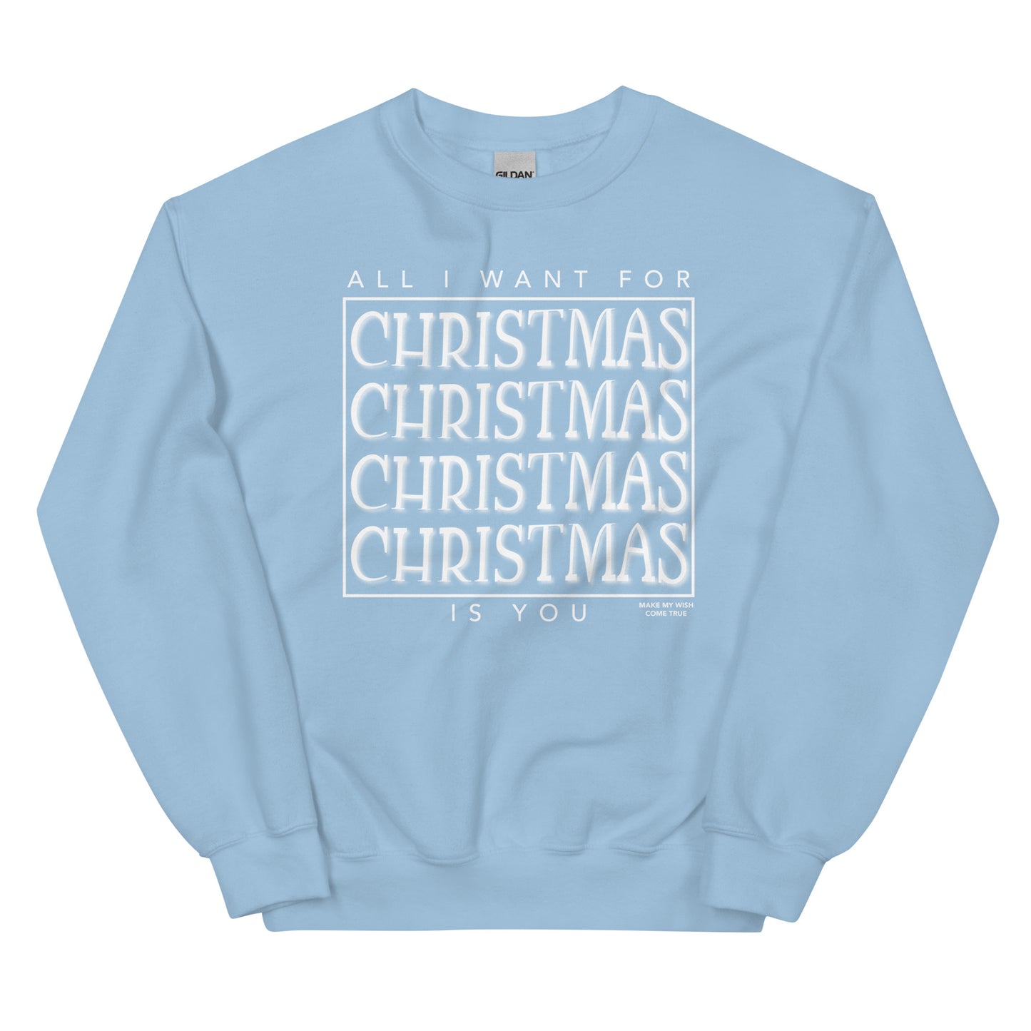 All I Want For Christmas Unisex Sweatshirt