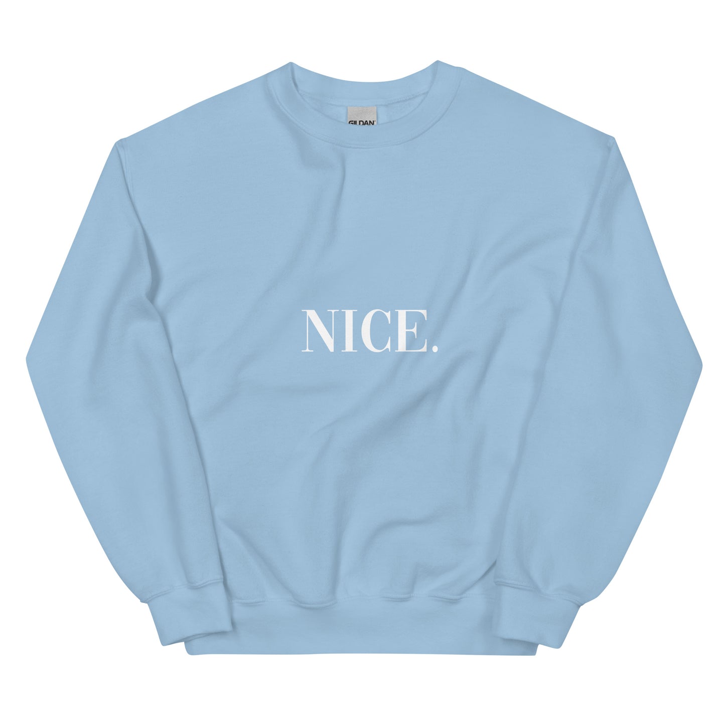 Nice Unisex Sweatshirt