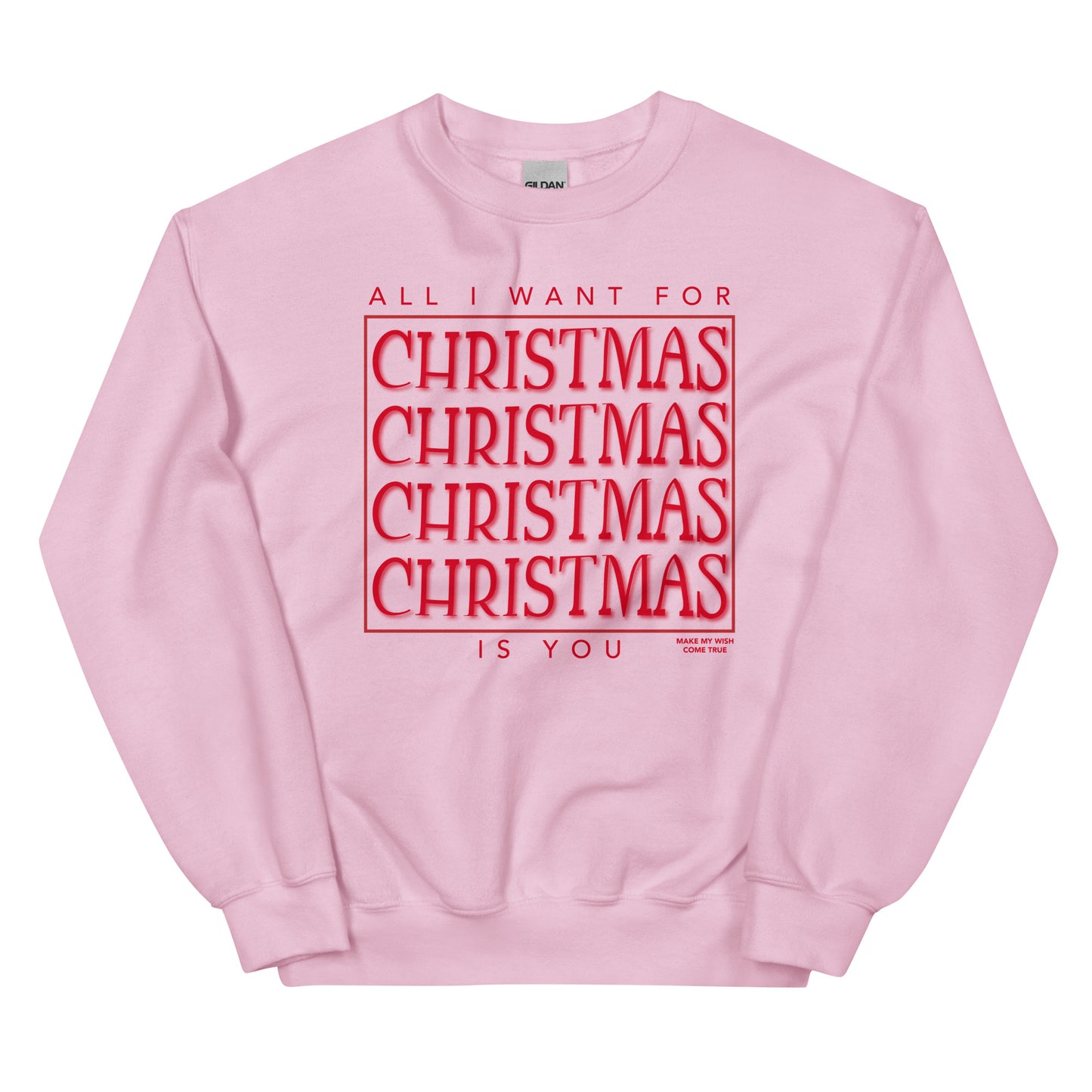 All I Want For Christmas Unisex Sweatshirt