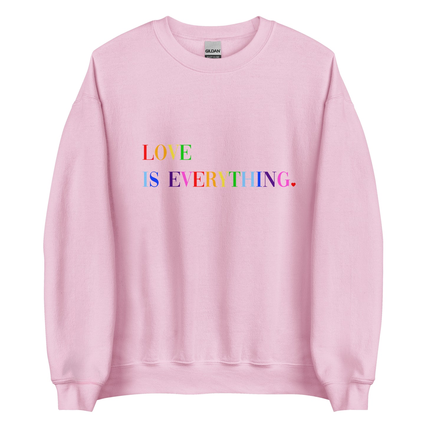 Rainbow Love Is Everything Unisex Sweatshirt