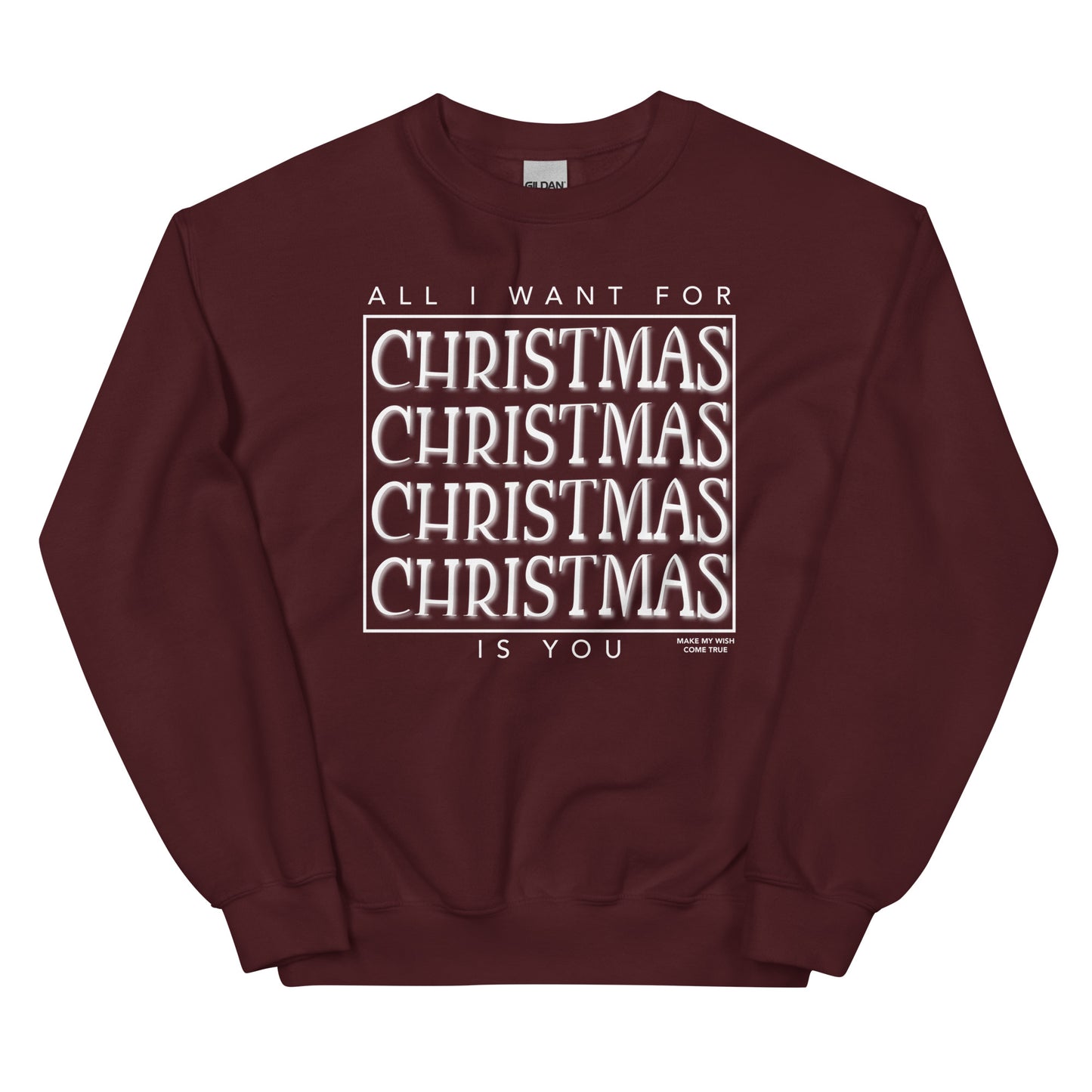 All I Want For Christmas Unisex Sweatshirt