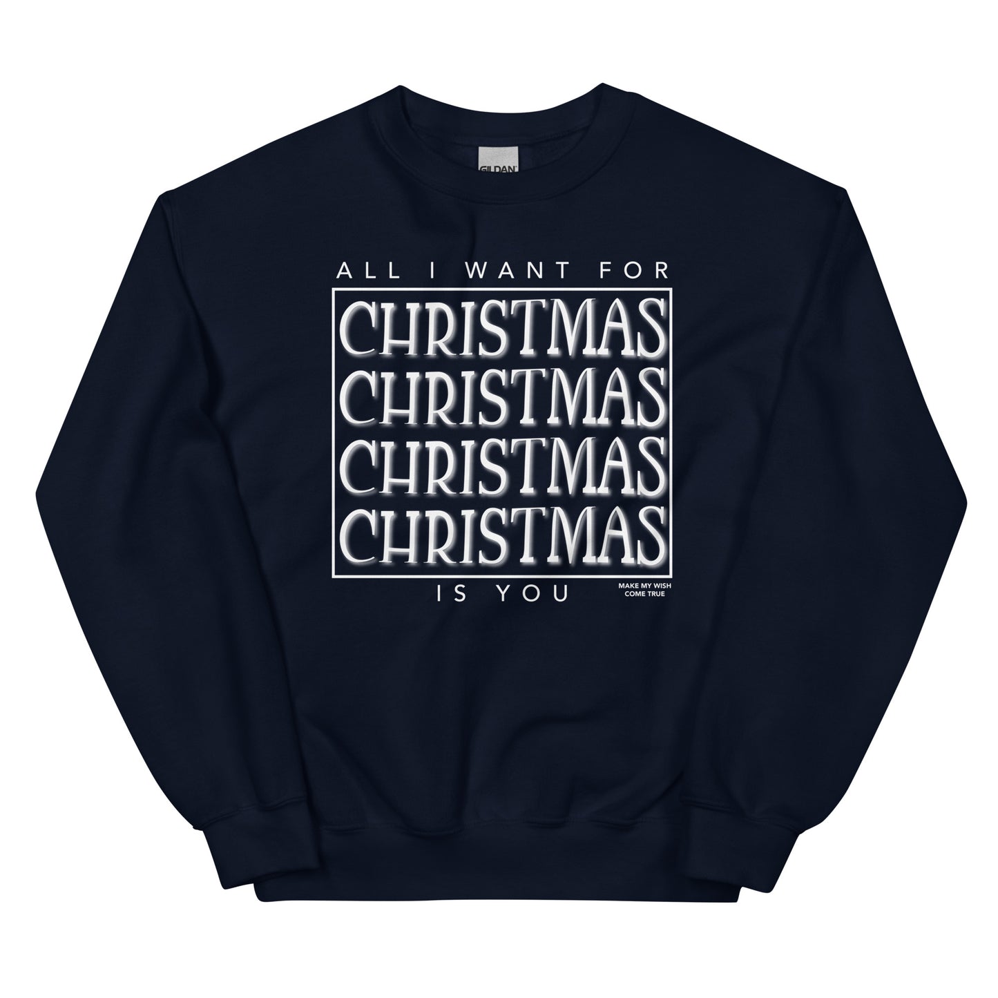 All I Want For Christmas Unisex Sweatshirt