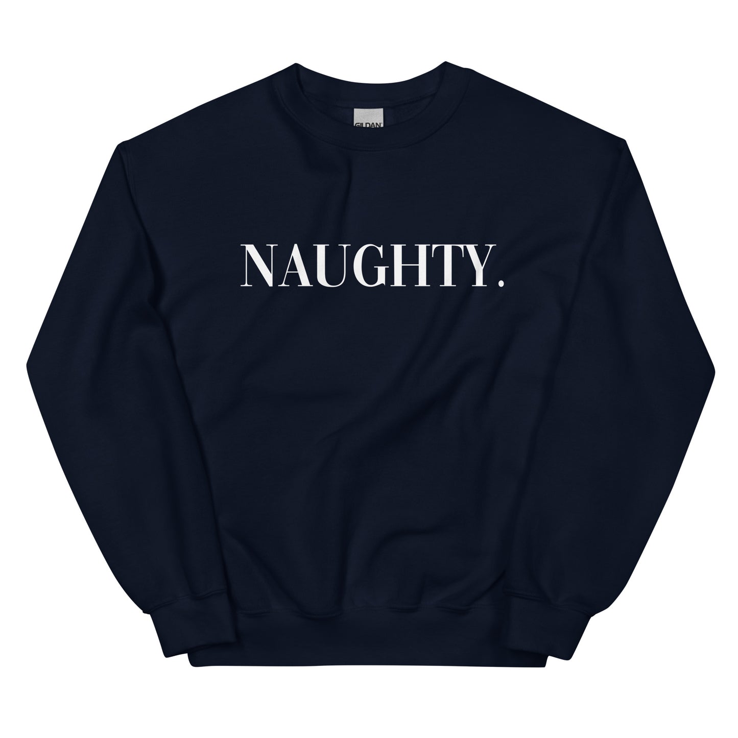 Naughty Unisex Sweatshirt