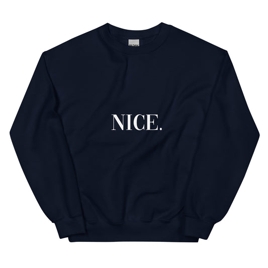 Nice Unisex Sweatshirt