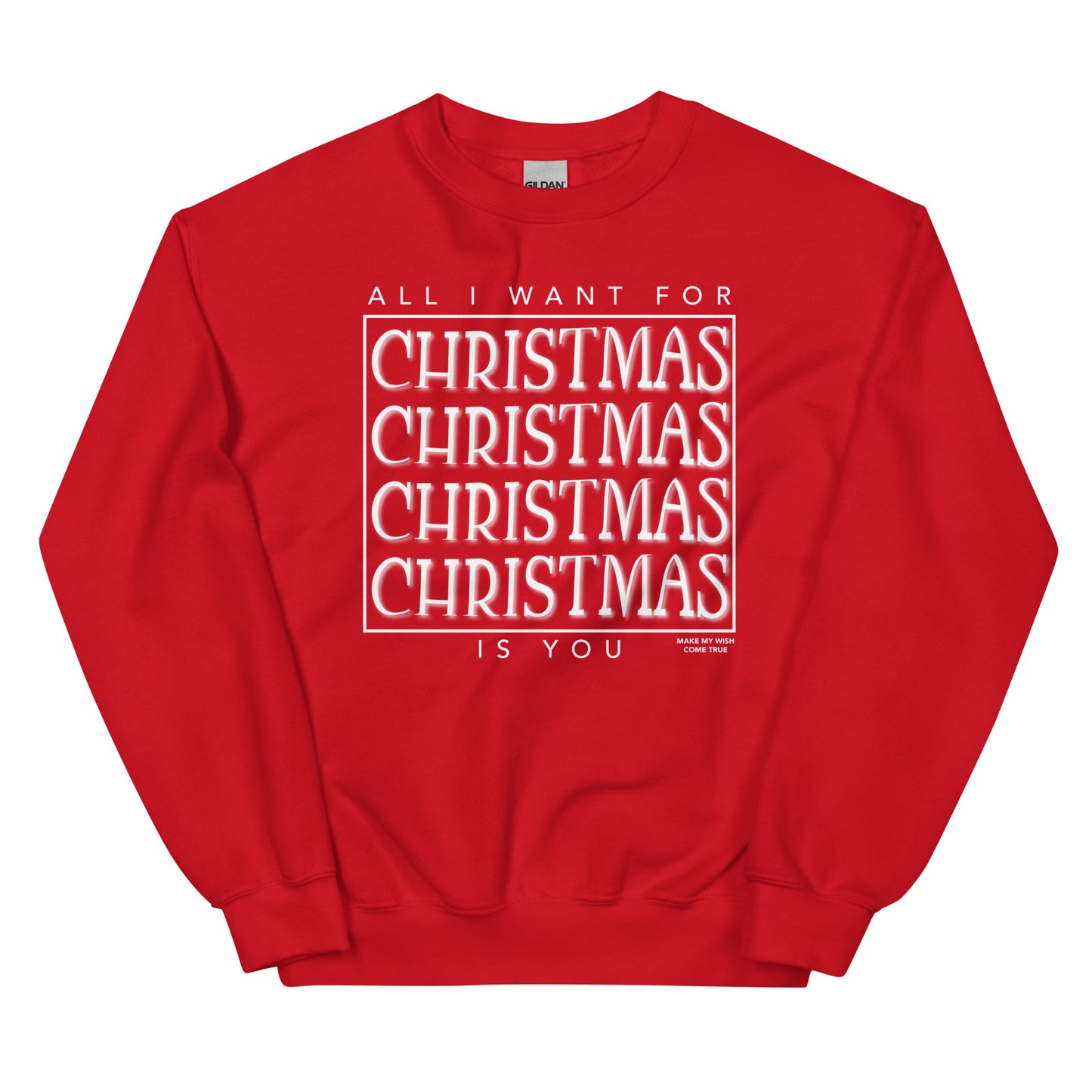 All I Want For Christmas Unisex Sweatshirt