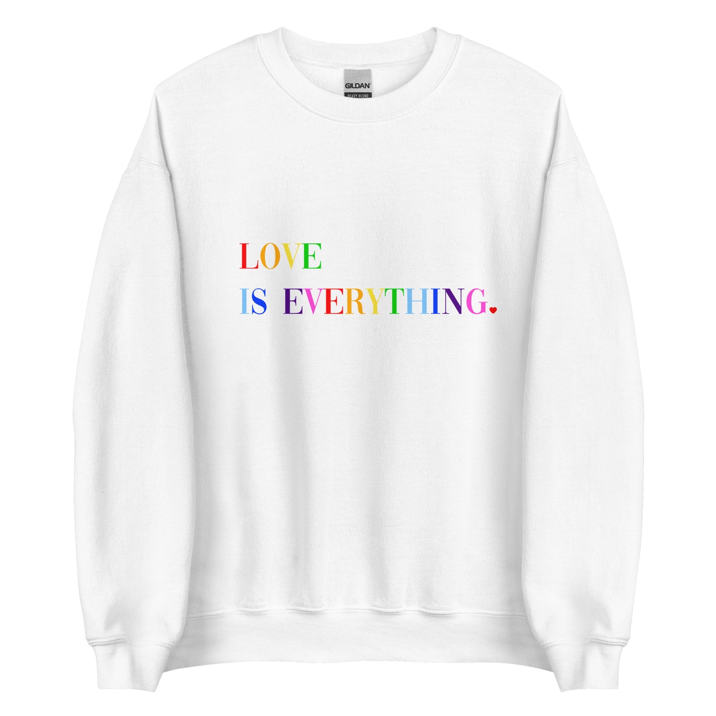 Rainbow Love Is Everything Unisex Sweatshirt