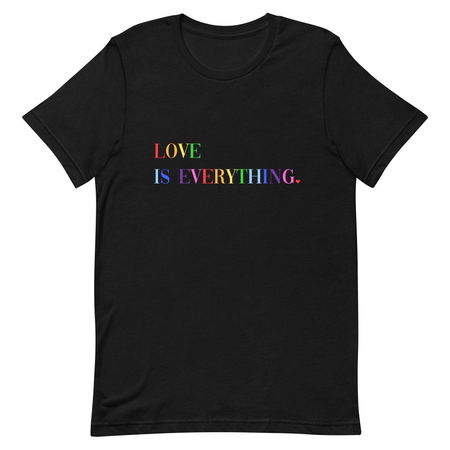 Rainbow Love Is Everything Unisex t-shirt
