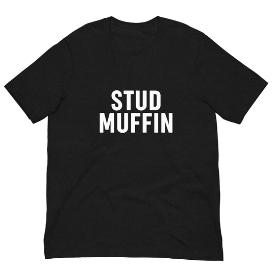 Stud Muffin Unisex t-shirt