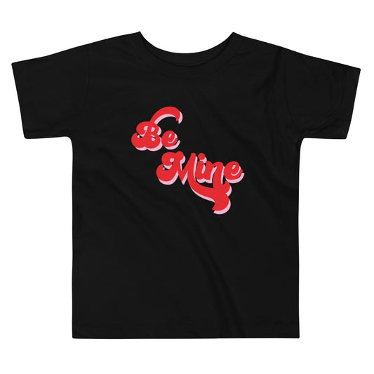 Be Mine Toddler Short Sleeve Tee
