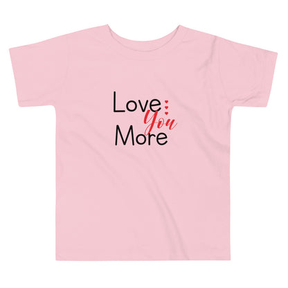 Love You More Toddler Short Sleeve Tee