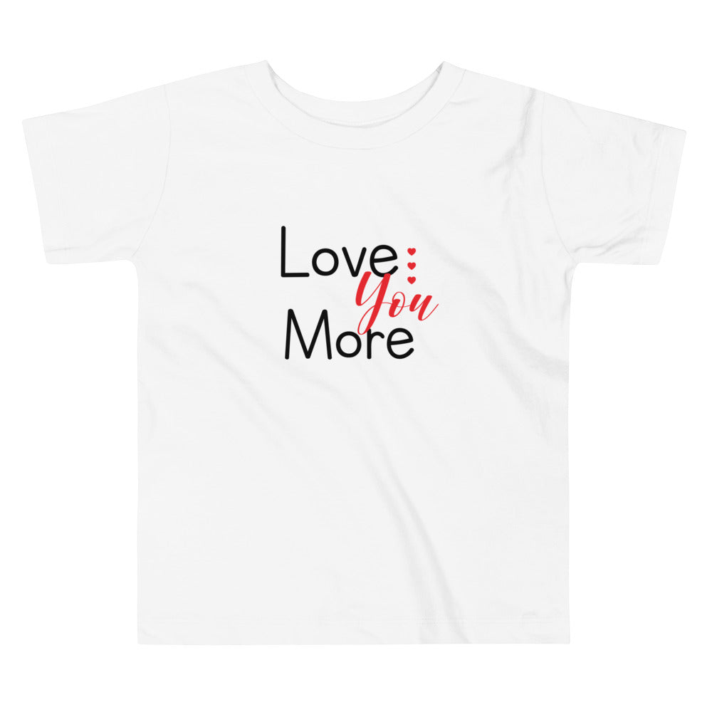 Love You More Toddler Short Sleeve Tee