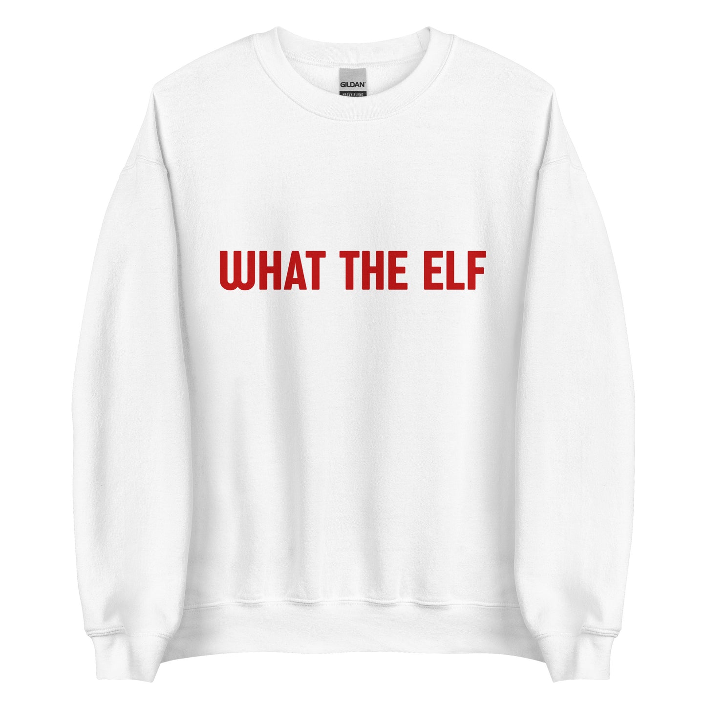 What The Elf Unisex Sweatshirt