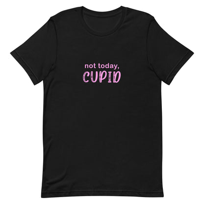 Not Today, Cupid Unisex T-shirt