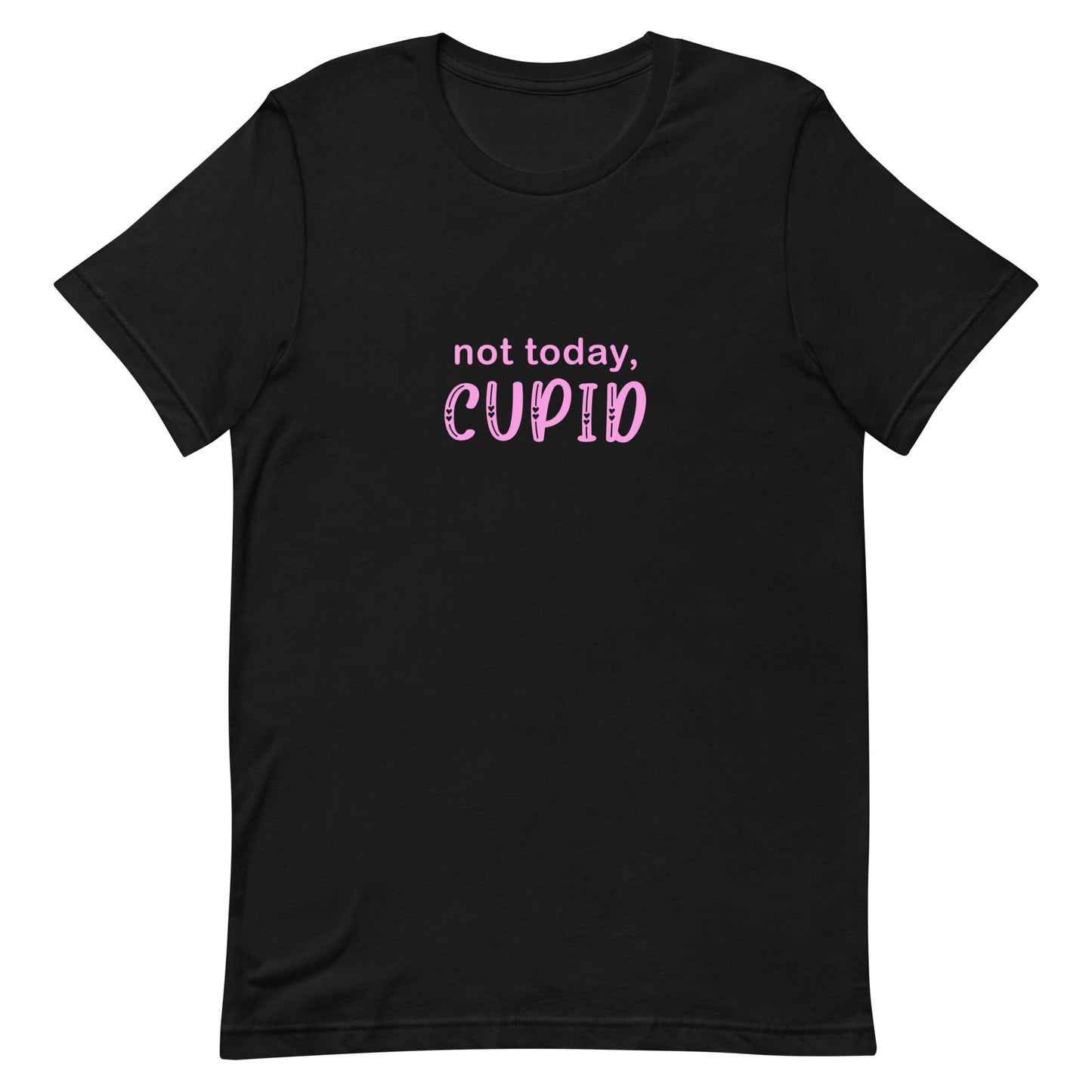 Not Today, Cupid Unisex T-shirt