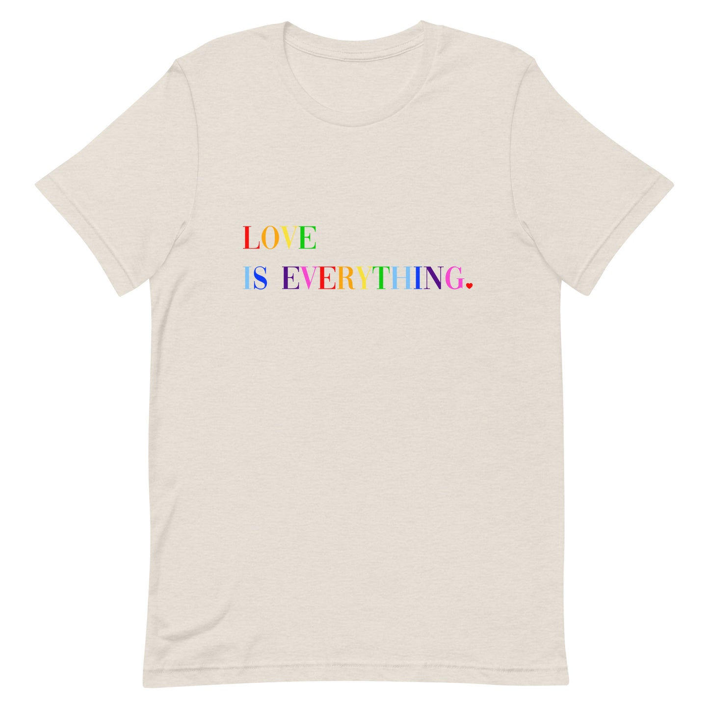 Rainbow Love Is Everything Unisex t-shirt