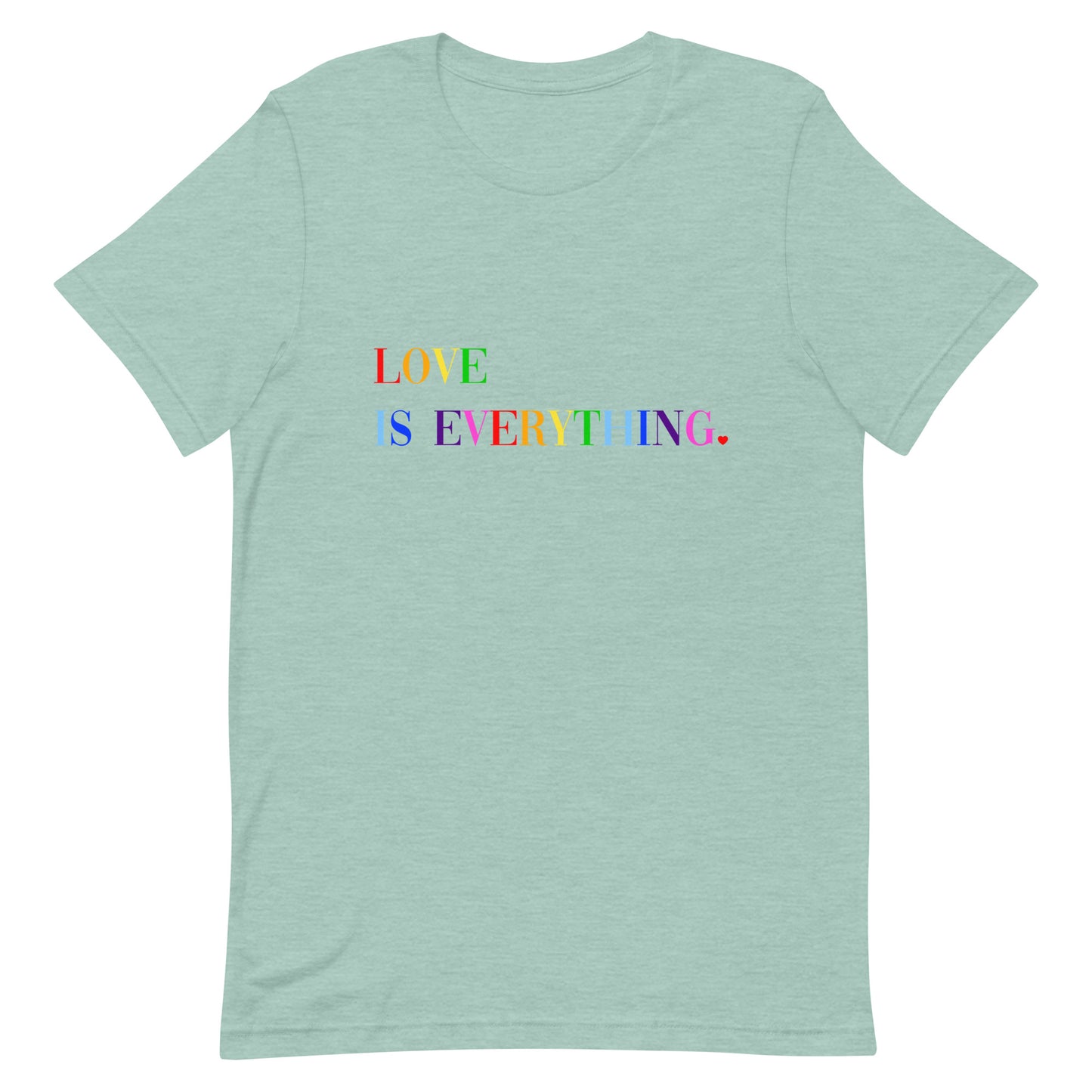 Rainbow Love Is Everything Unisex t-shirt