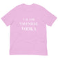 V Is For Vodka Unisex t-shirt