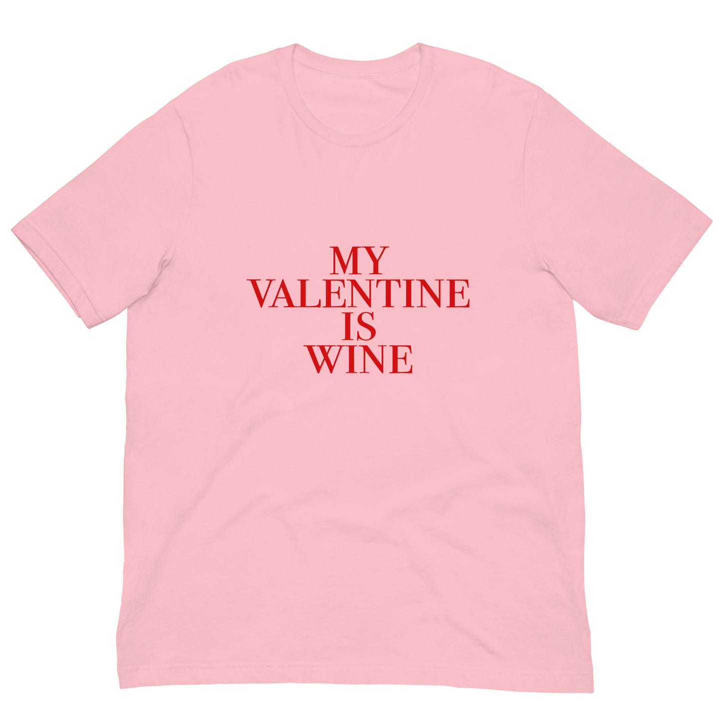 My Valentine Is Wine Unisex t-shirt