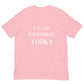 V Is For Vodka Unisex t-shirt