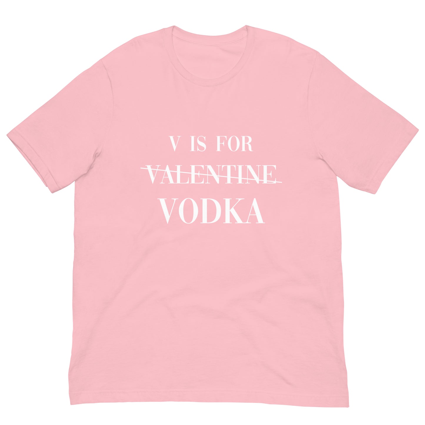 V Is For Vodka Unisex t-shirt
