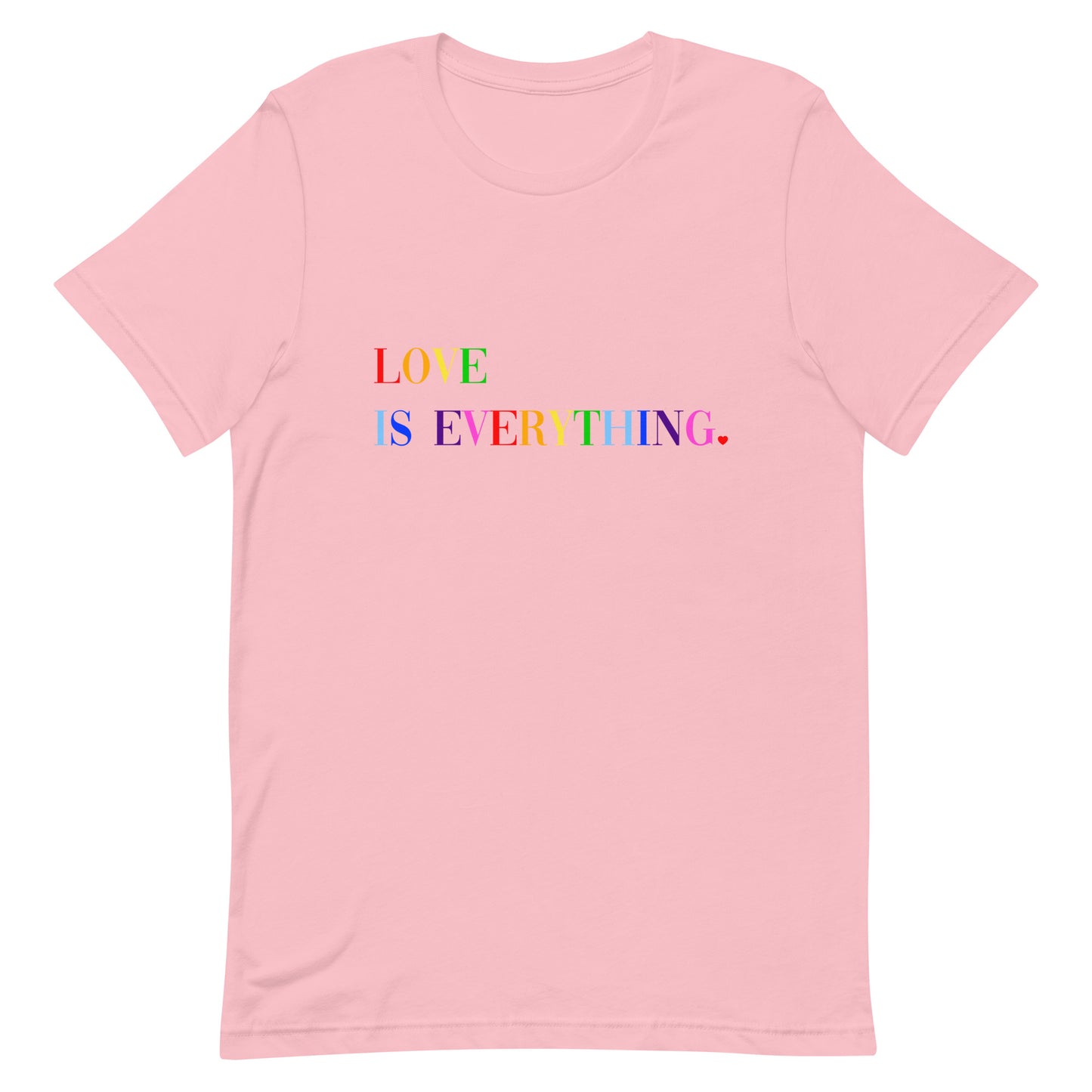 Rainbow Love Is Everything Unisex t-shirt