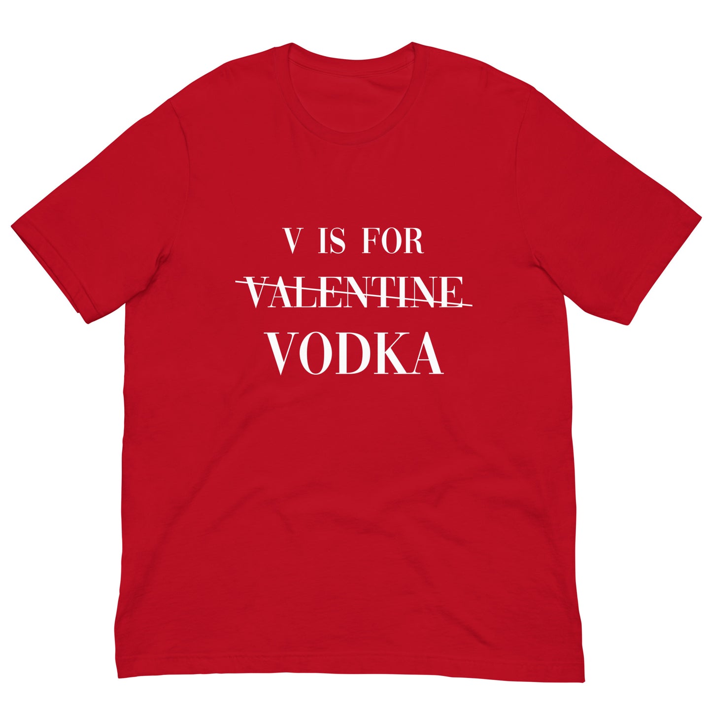 V Is For Vodka Unisex t-shirt