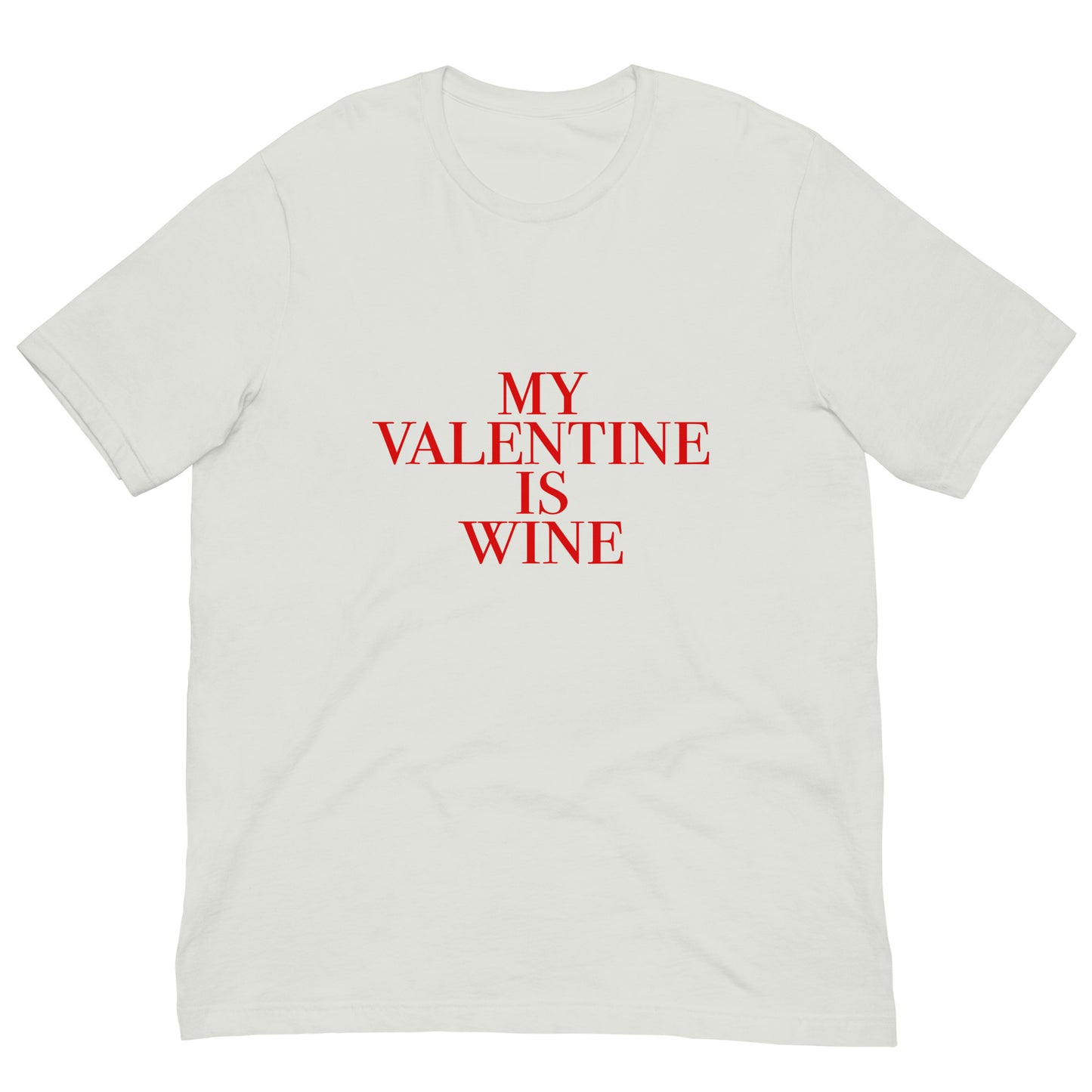 My Valentine Is Wine Unisex t-shirt