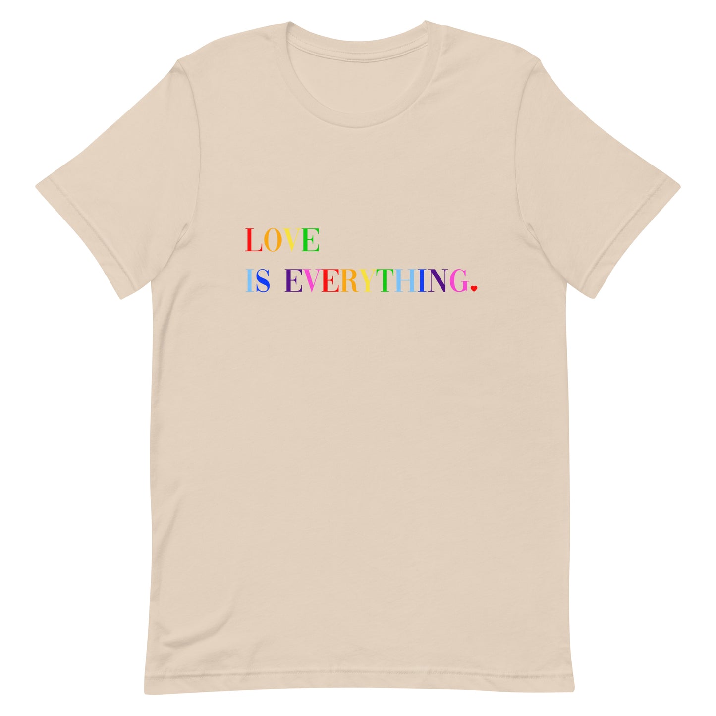 Rainbow Love Is Everything Unisex t-shirt