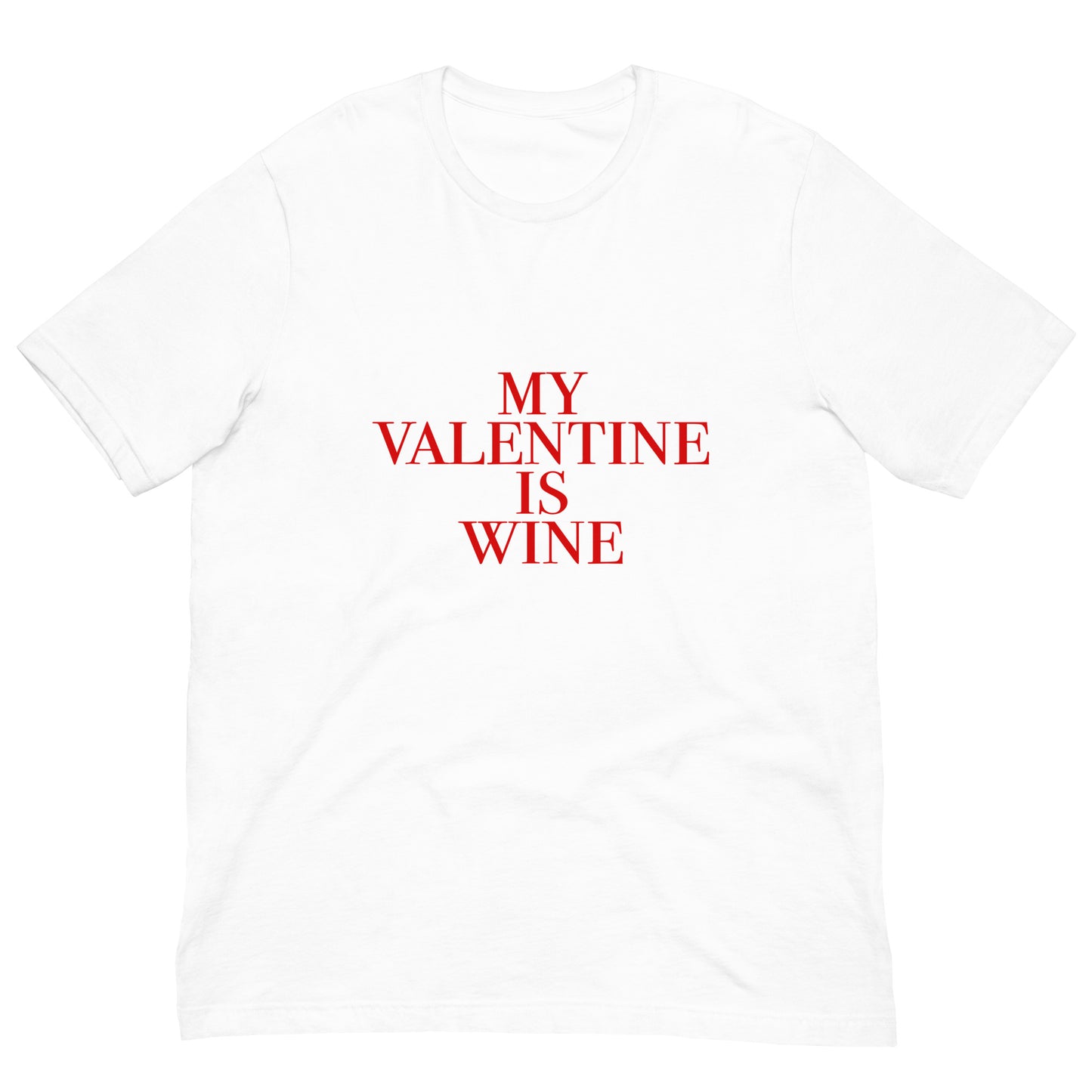 My Valentine Is Wine Unisex t-shirt