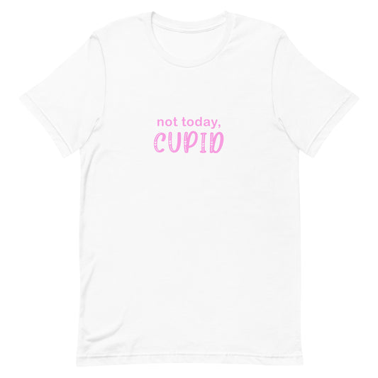 Not Today, Cupid Unisex T-shirt