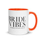 Bride Vibes Mug