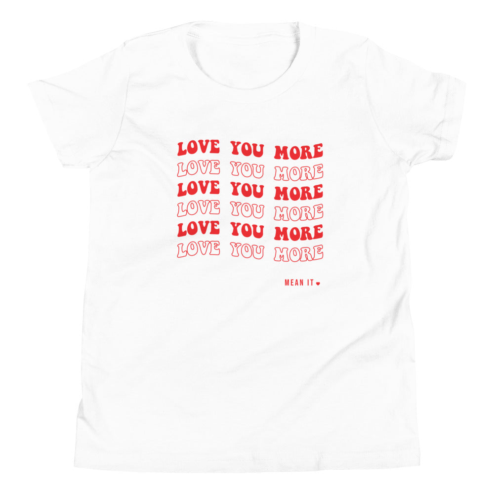 Love You More, Mean It Youth Short Sleeve T-Shirt